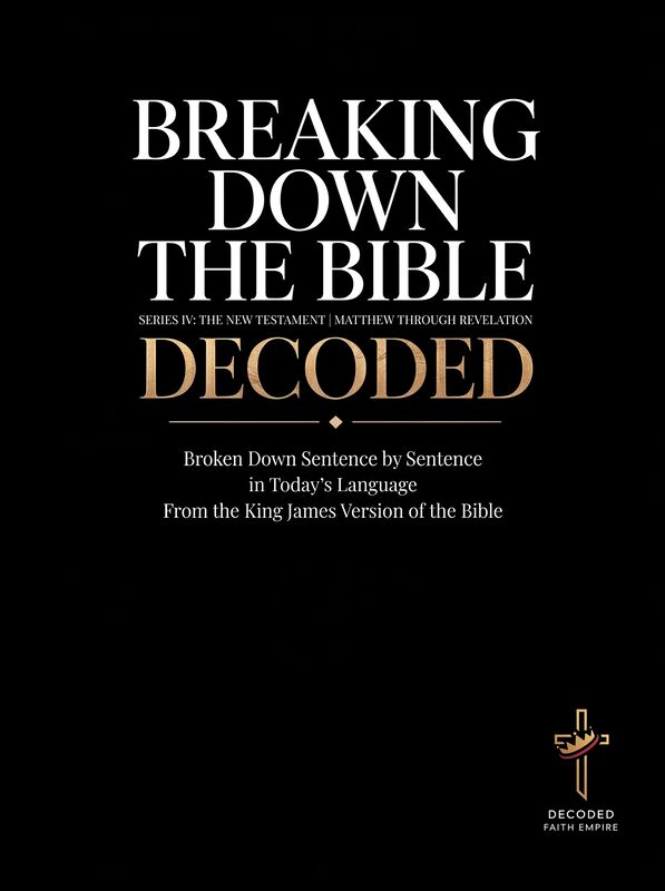 Breaking Down the Bible: Series 4 — Decoded Faith Empire